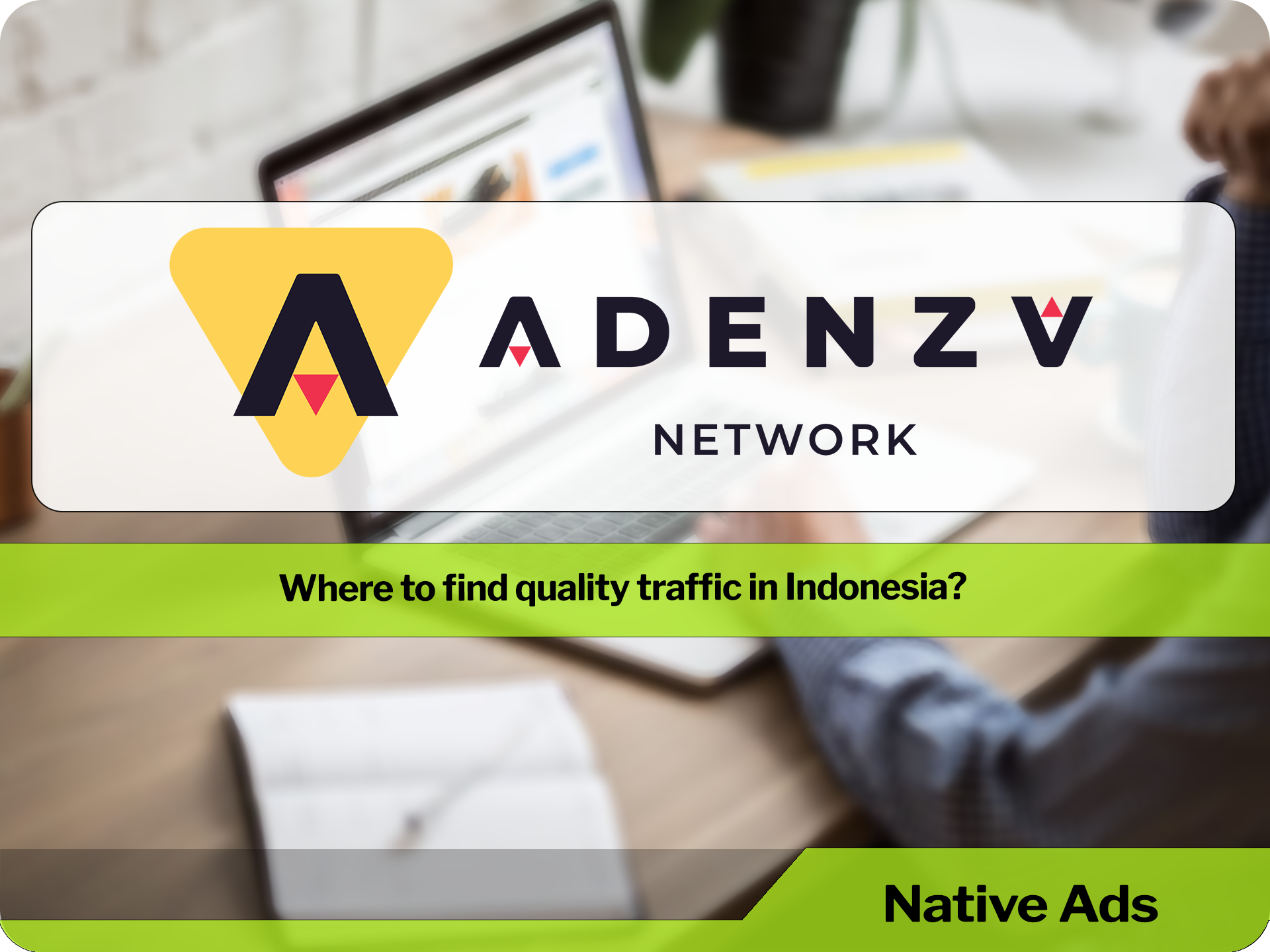 Where to find quality traffic in Indonesia? Adenza network