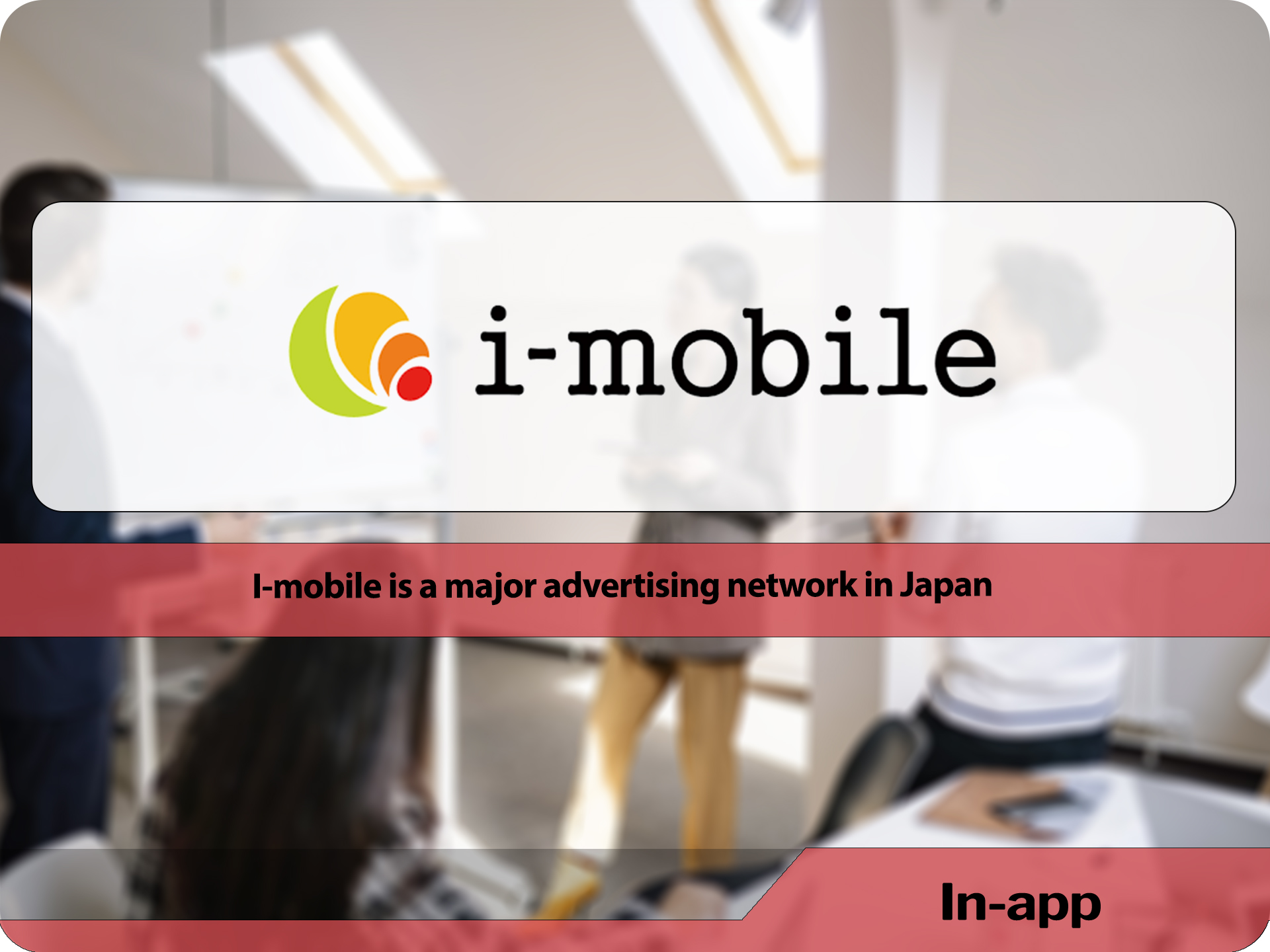 I-mobile is a major advertising network in Japan