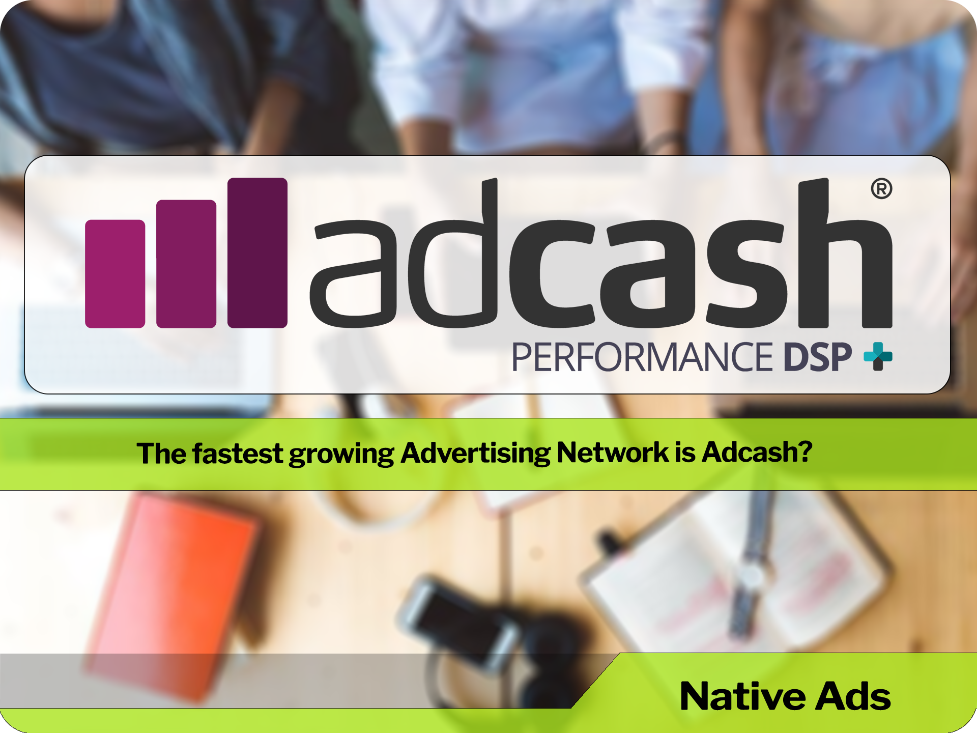 The fastest growing Advertising Network is Adcash?