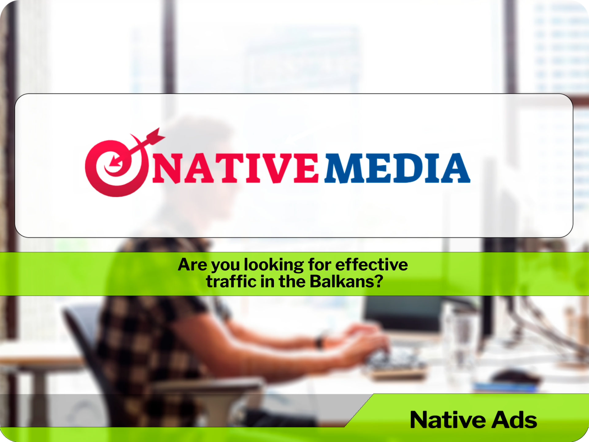 Are you looking for effective traffic in the Balkans? Native Media
