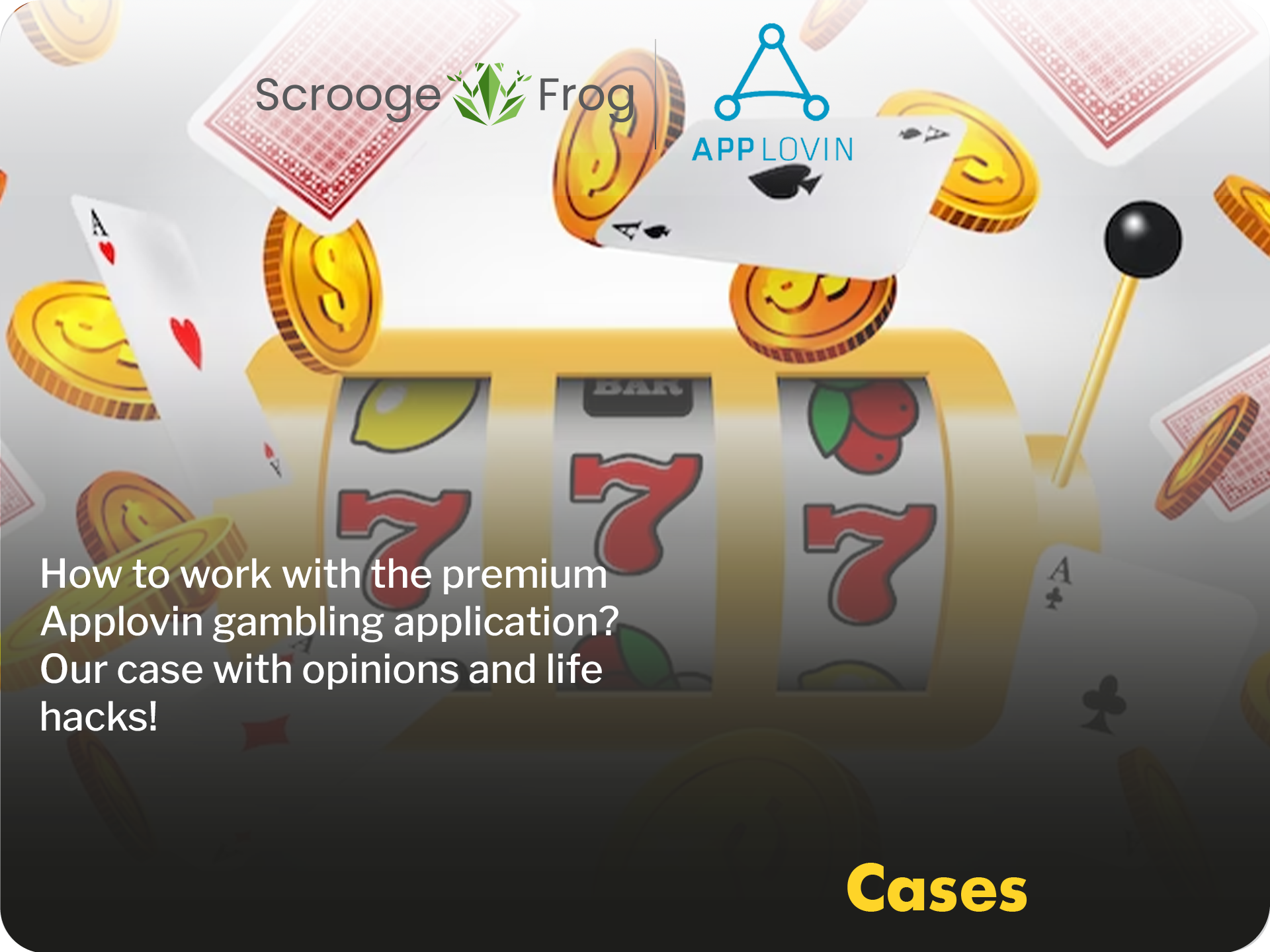 How to work with the premium Applovin gambling application? Our case with opinions and life hacks!