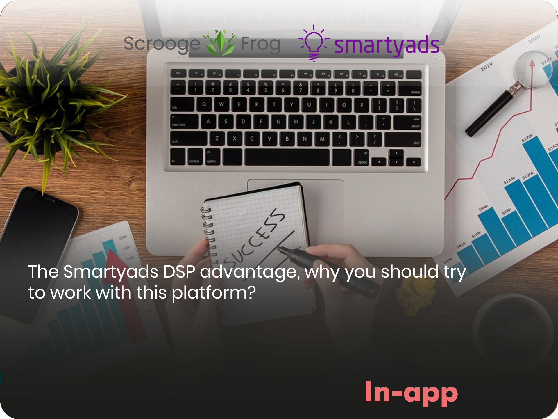 The Smartyads DSP advantage, why you should try to work with this platform?