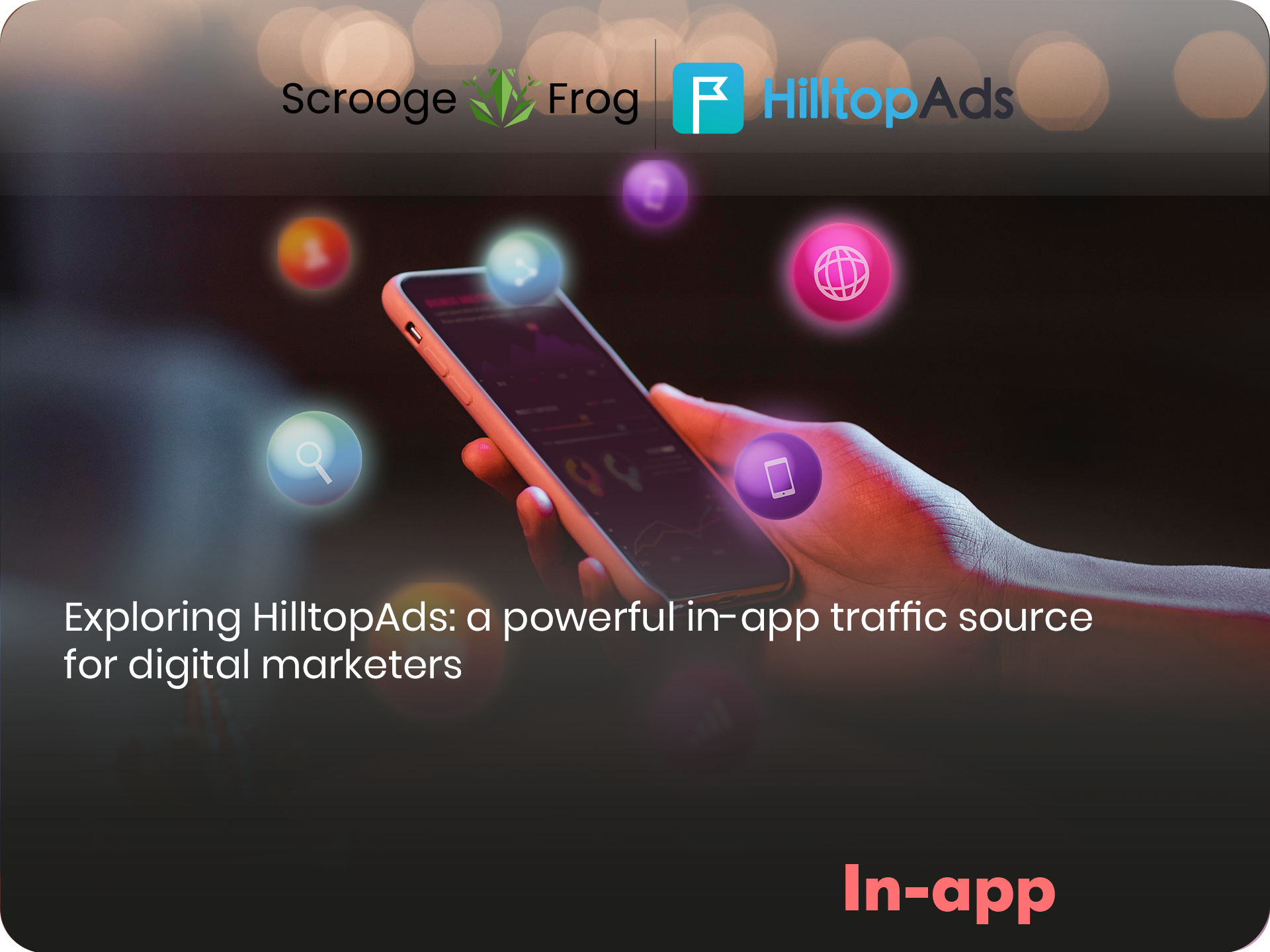 Exploring HilltopAds: a powerful in-app traffic source for digital marketers