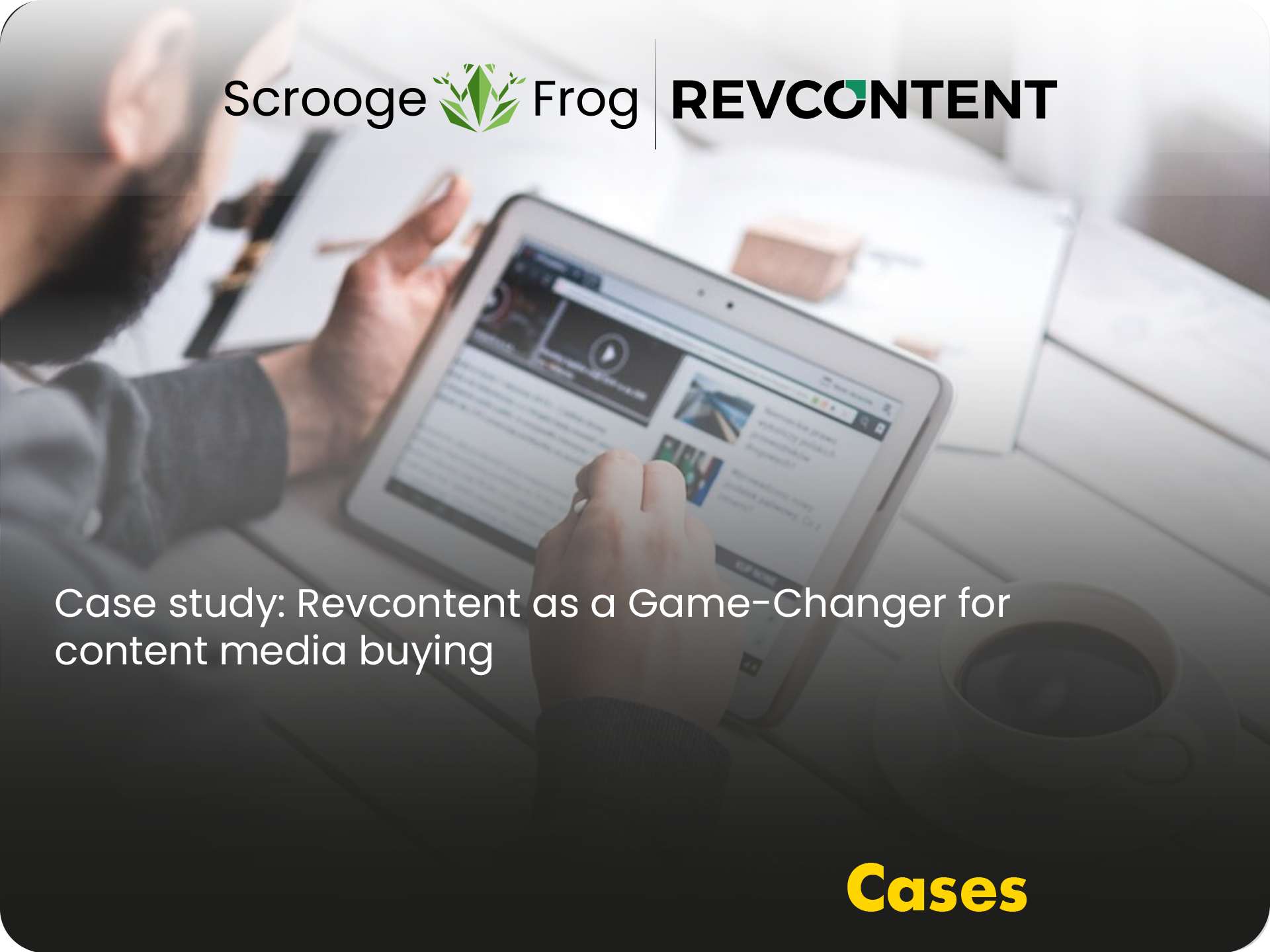 Case study: Revcontent as a Game-Changer for content media buying