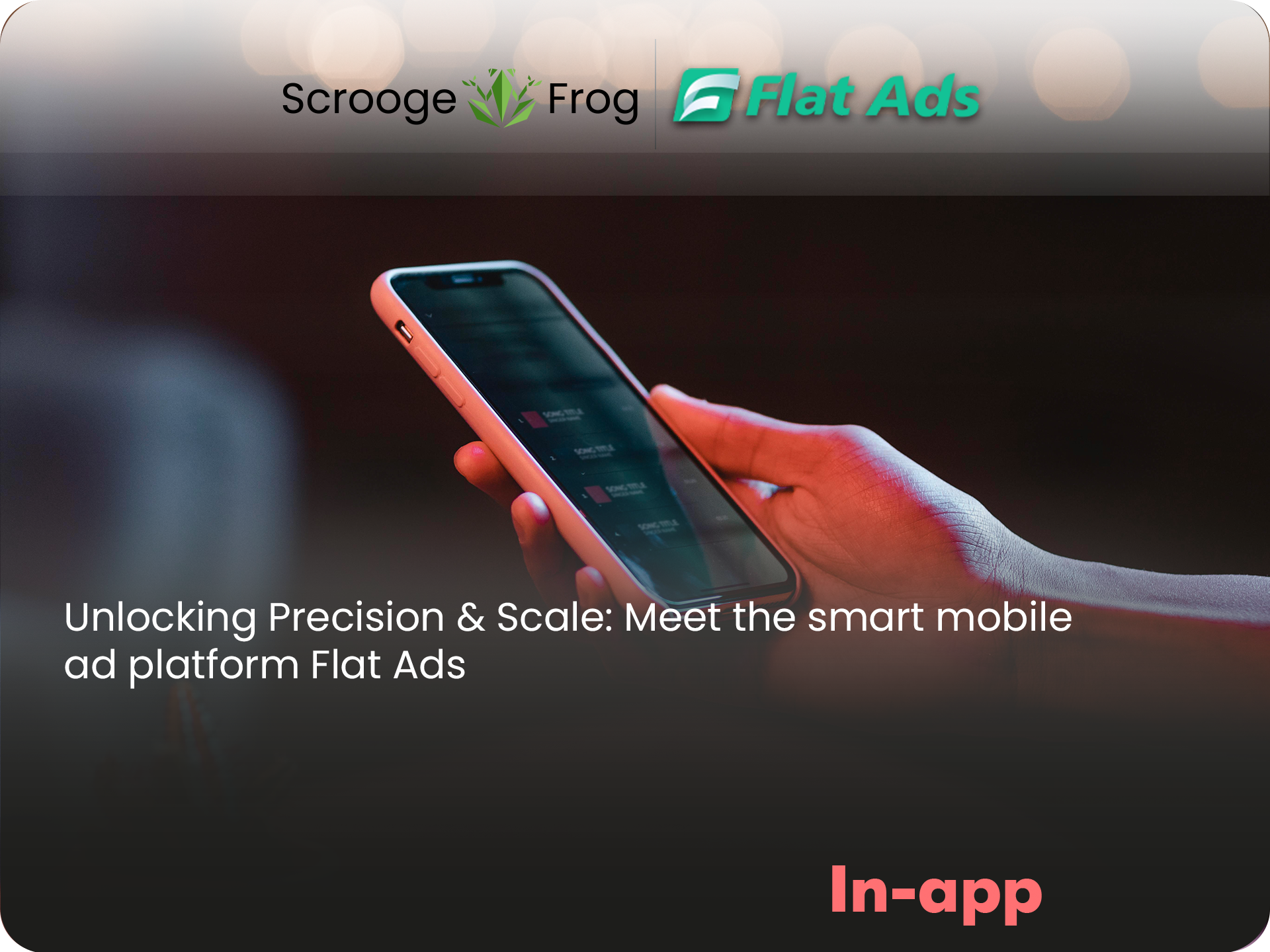 Unlocking Precision & Scale: Meet the smart mobile ad platform Flat Ads