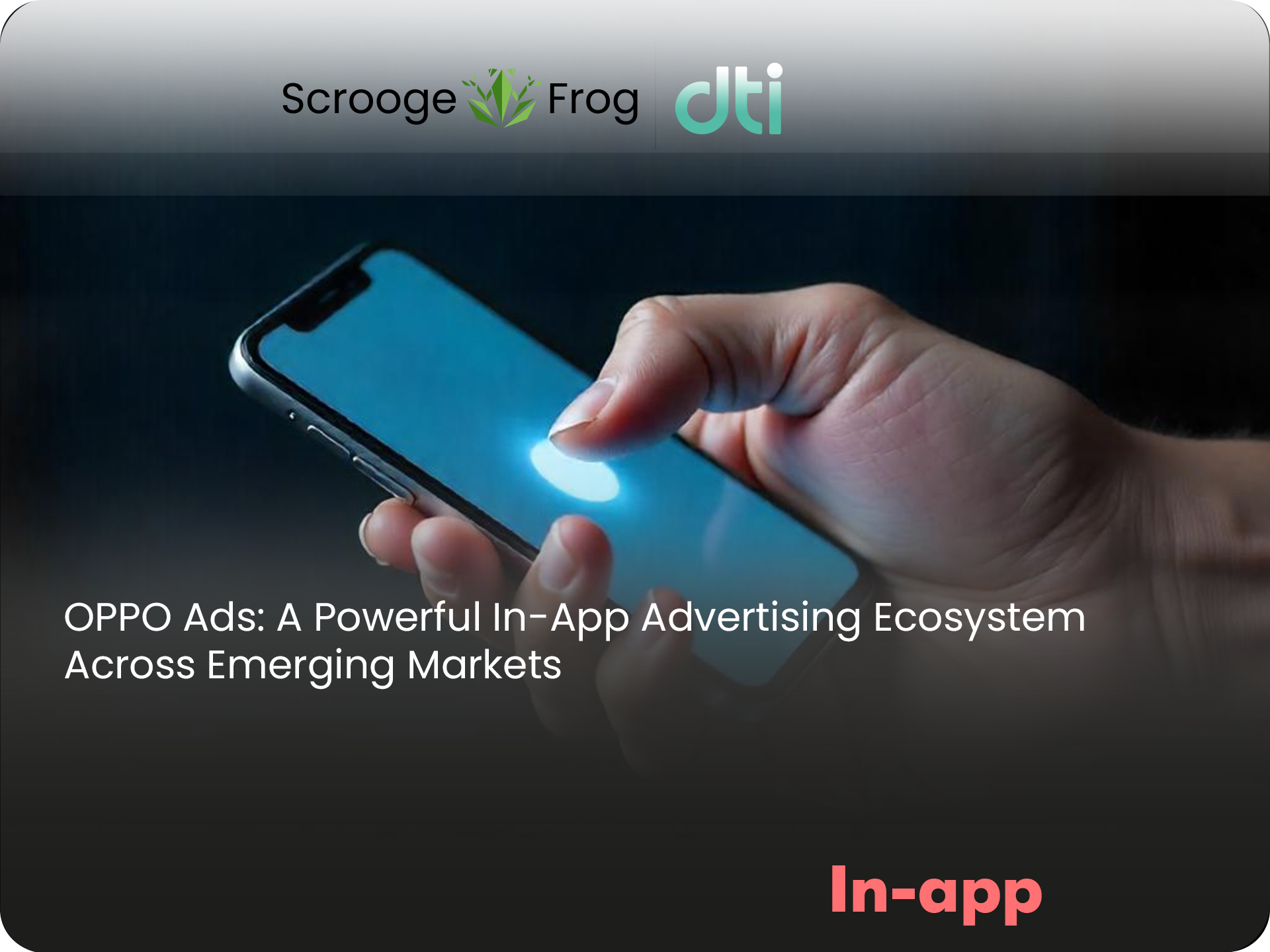 OPPO Ads: A Powerful In-App Advertising Ecosystem Across Emerging Markets