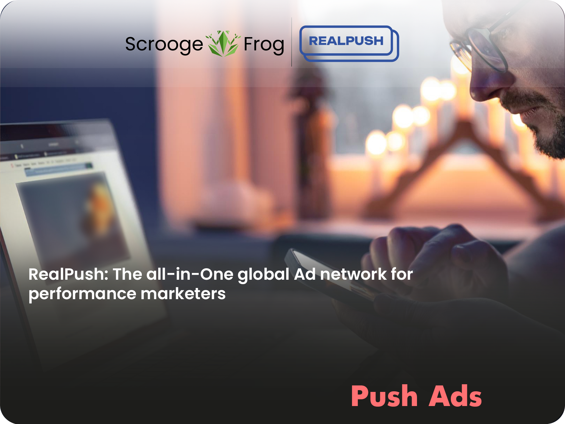 RealPush: The all-in-One global Ad network for performance marketers