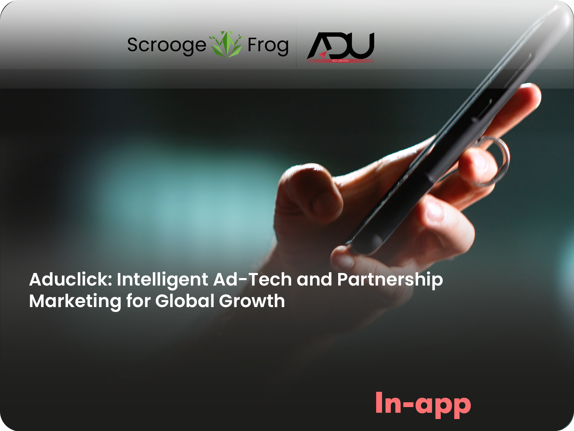Aduclick: Intelligent Ad-Tech and Partnership Marketing for Global Growth