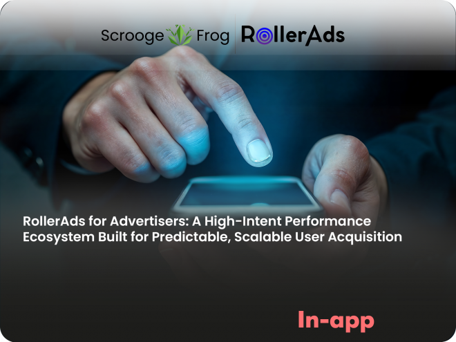 RollerAds for Advertisers: A High-Intent Performance Ecosystem Built for Predictable, Scalable User Acquisition
