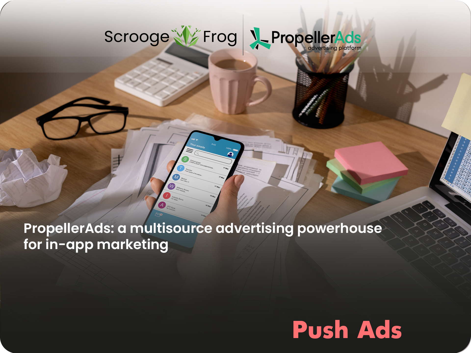 PropellerAds: a multisource advertising powerhouse for in-app marketing