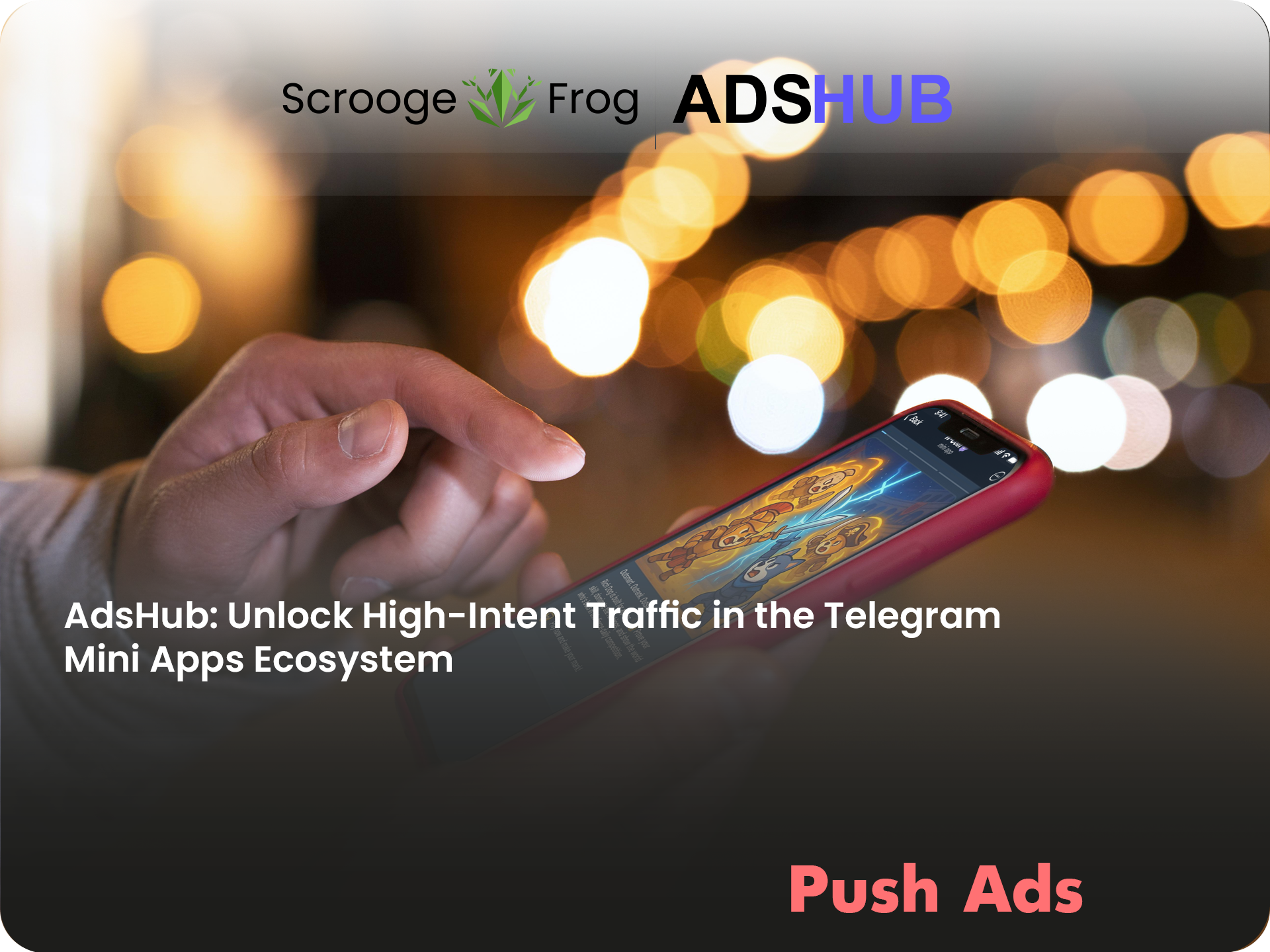 AdsHub: Unlock High-Intent Traffic in the Telegram Mini Apps Ecosystem