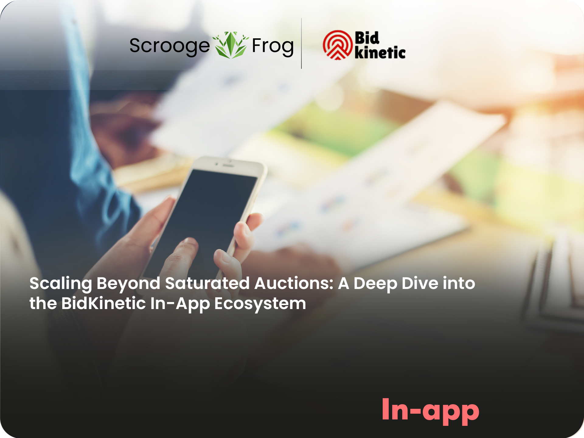 🐸Scaling Beyond Saturated Auctions: A Deep Dive into the BidKinetic In-App Ecosystem