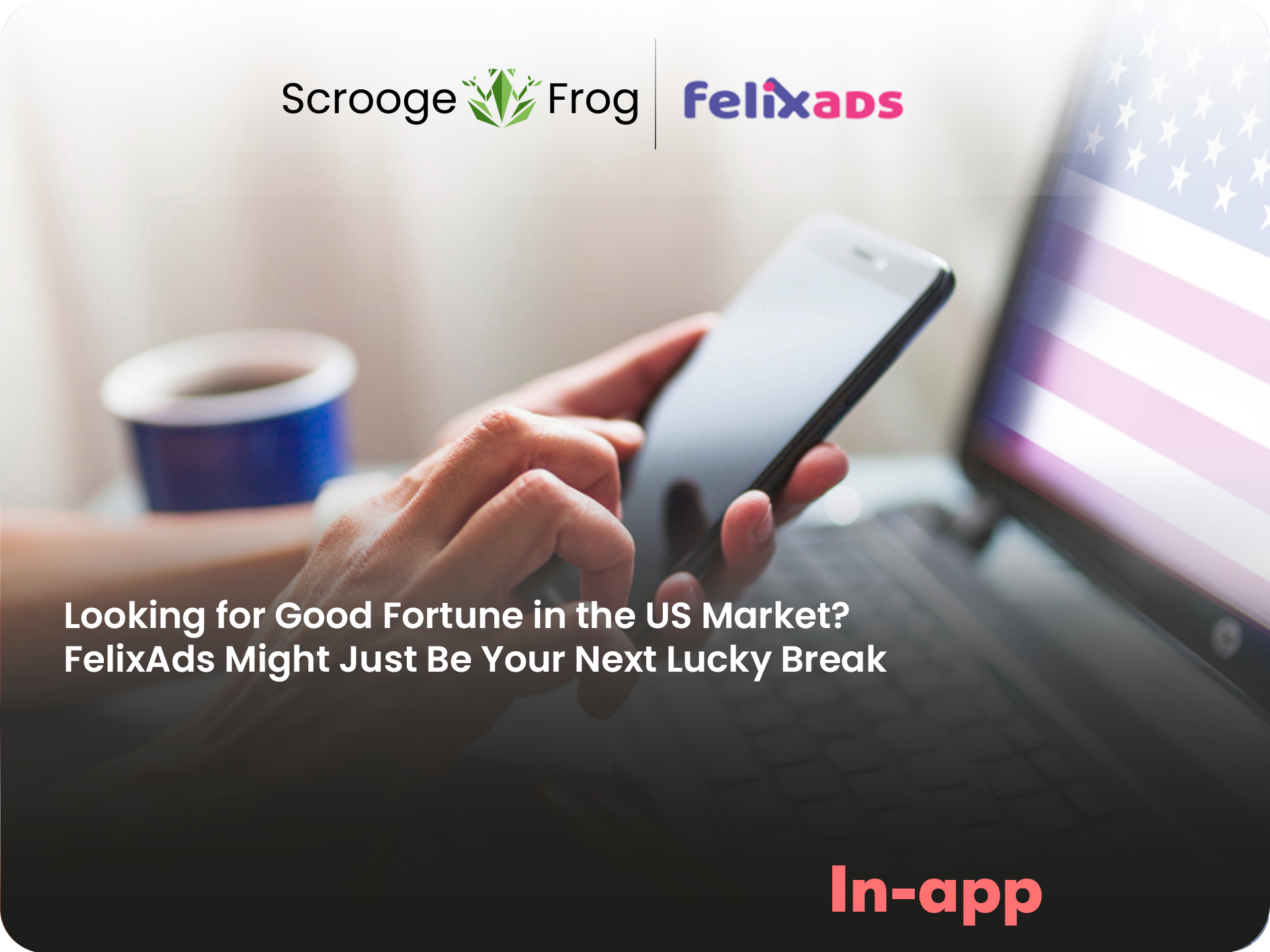 🐸Looking for Good Fortune in the US Market? FelixAds Might Just Be Your Next Lucky Break