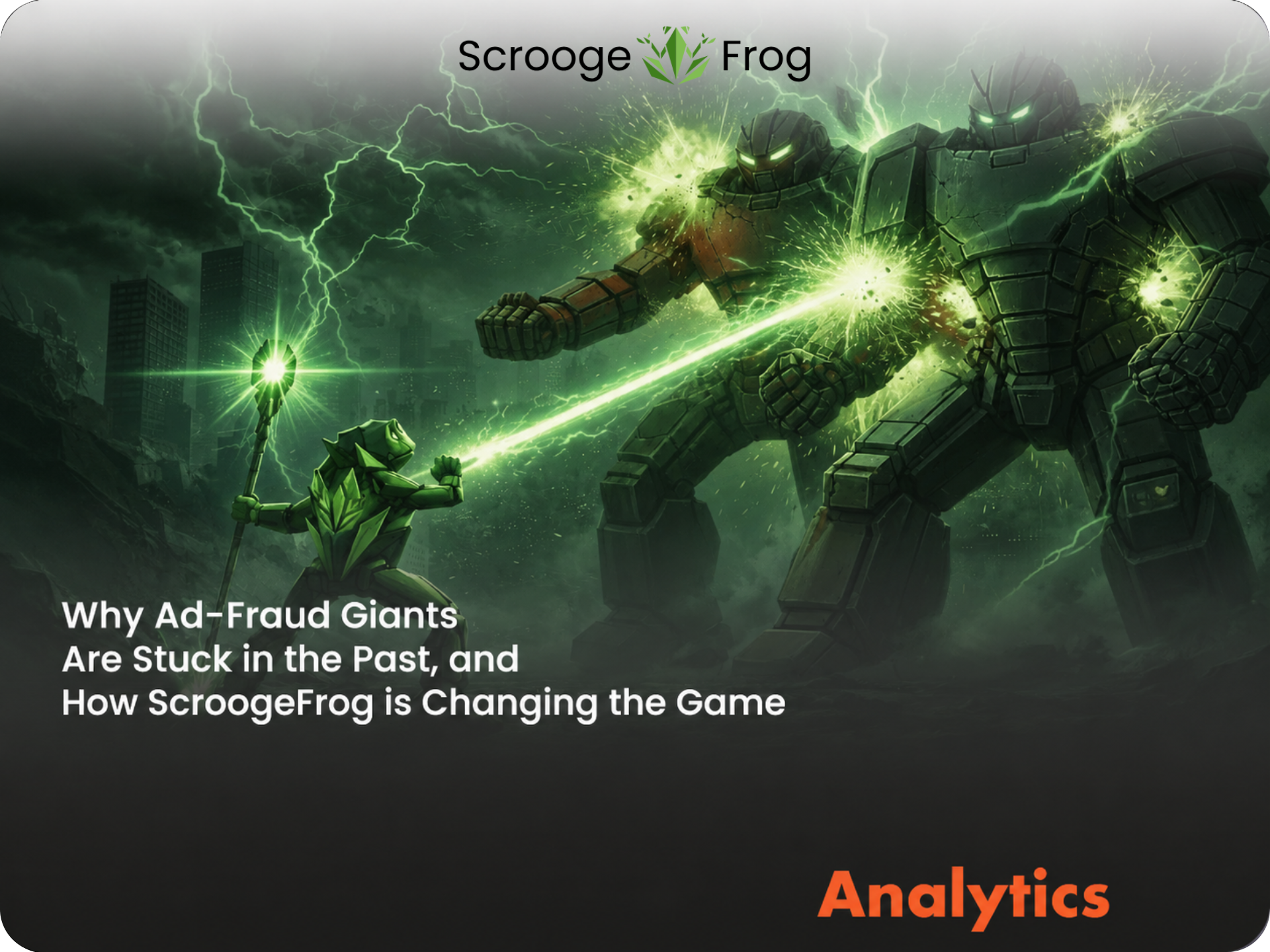 Why Ad-Fraud Giants Are Stuck in the Past, and How ScroogeFrog is Changing the Game