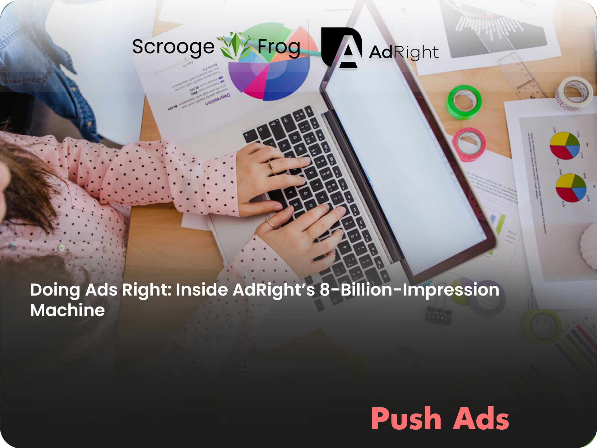 🐸Doing Ads Right: Inside AdRight’s 8-Billion-Impression Machine