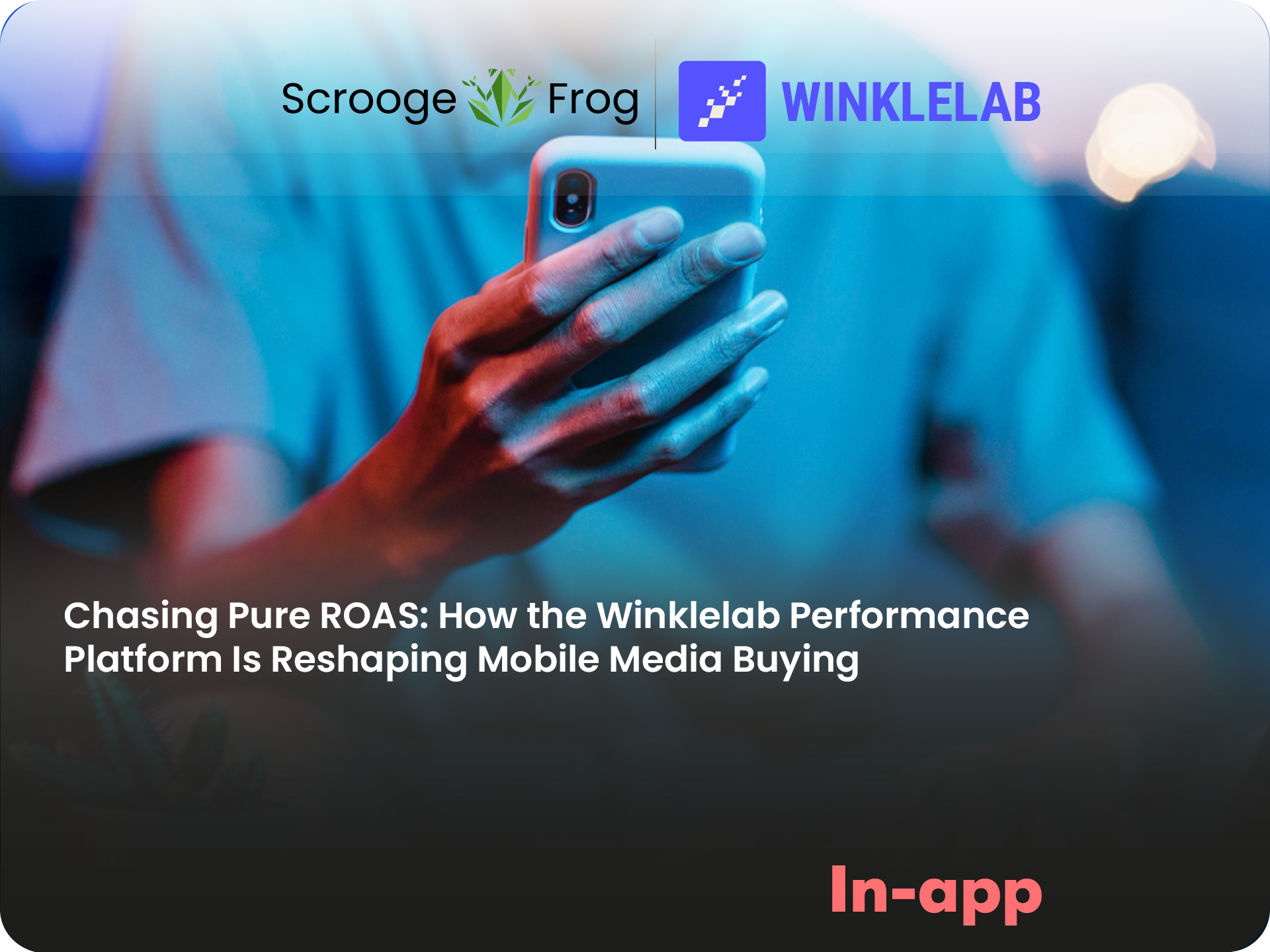 Chasing Pure ROAS: How the Winklelab Performance Platform Is Reshaping Mobile Media Buying
